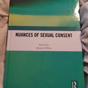 Nuances of Sexual Consent by Malachi Willis ROUTLEDGE HARDCOVER BOOK